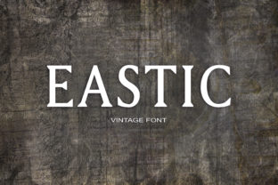 Eastic: A Serif Font for Polished Branding